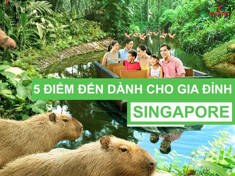 Những địa điểm tham quan ở Singapore hấp dẫn dành cho gia đình